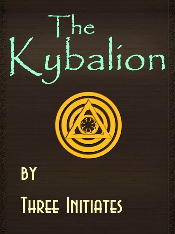 The Kybalion: A Study of The Hermetic Philosophy of Ancient Egypt and Greece