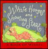 White Horses and Shooting Stars: A Book of Wishes