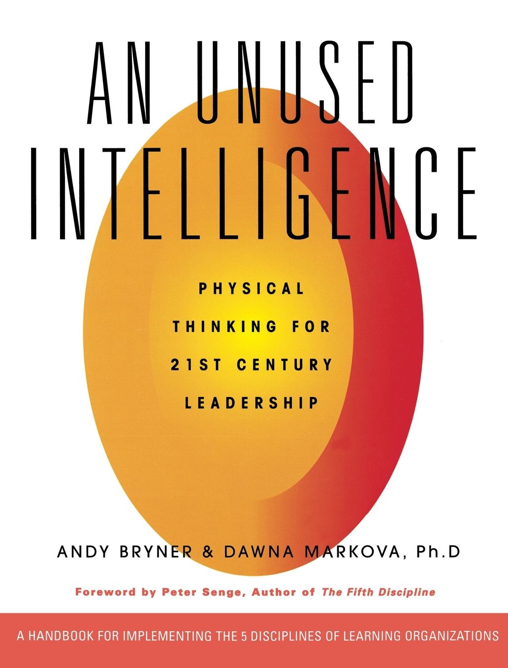 An Unused Intelligence: Physical Thinking for 21st Century Leadership: Physical Thinking for 21st Century Leadership