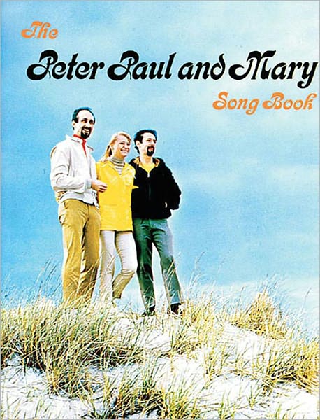 Peter, Paul & Mary Songbook: Piano/Vocal/Chords