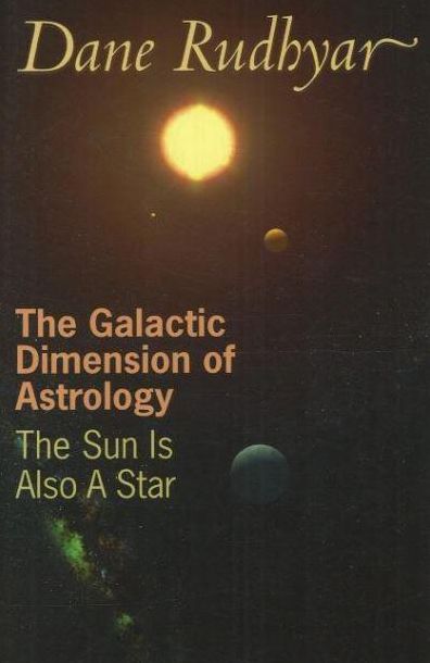 The Galactic Dimension of Astrology: The Sun Is Also A Star