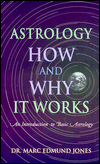 Astrology How and Why It Works: An Introduction to Basic Astrology
