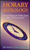 Horary Astrology: Practical Techniques for Problem Solving