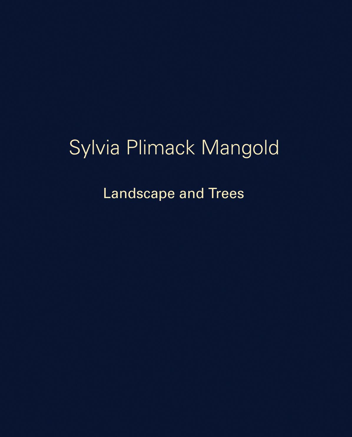 Sylvia Plimack Mangold: Landscape and Trees