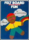 Felt Board Fun: For Everyday and Holidays