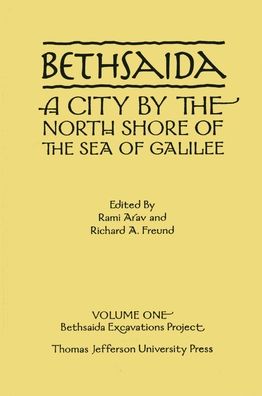 Bethsaida: A City by the North Shore of the Sea of Galilee