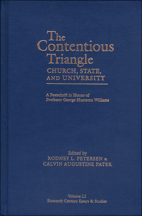 Contentious Triangle: Church, State, and University: A Festschriff in Honor of Professor George Huntston Williams