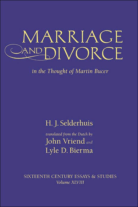 Marriage and Divorce in the Thought of Martin Bucer