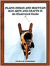 Plains Indian and Mountain Man Arts and Crafts II: An Illustrated Guide