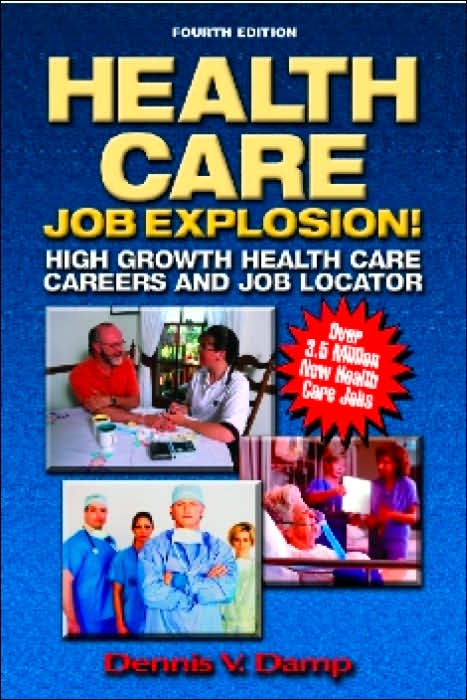 Health Care Job Explosion: High Growth Health Care Careers and Job Locator