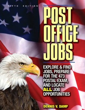 Post Office Jobs: Explore and Find Jobs, Prepare for the 473 Postal Exam, and Locate ALL Job Opportunities