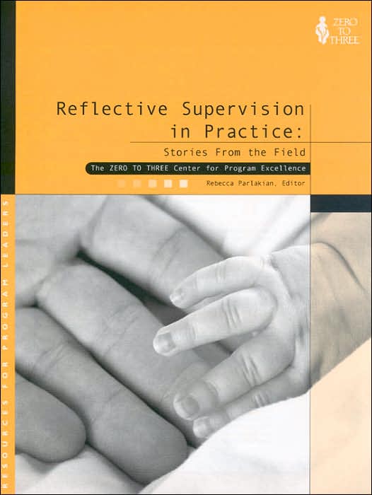 Reflective Supervision in Practice: Stories from the Field