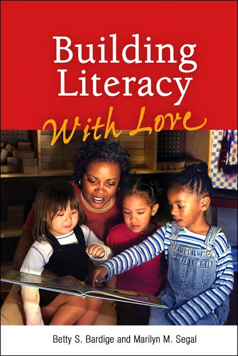 Building Literacy with Love: A Guide for Teachers and Caregivers of Children Birth through Age 5