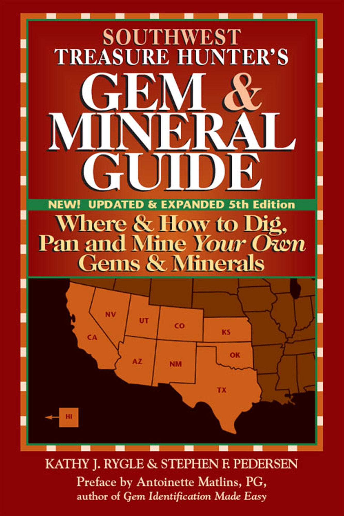 Southwest Treasure Hunter's Gem & Mineral Guide: Where & How to Dig, Pan and Mine Your Own Gems & Minerals