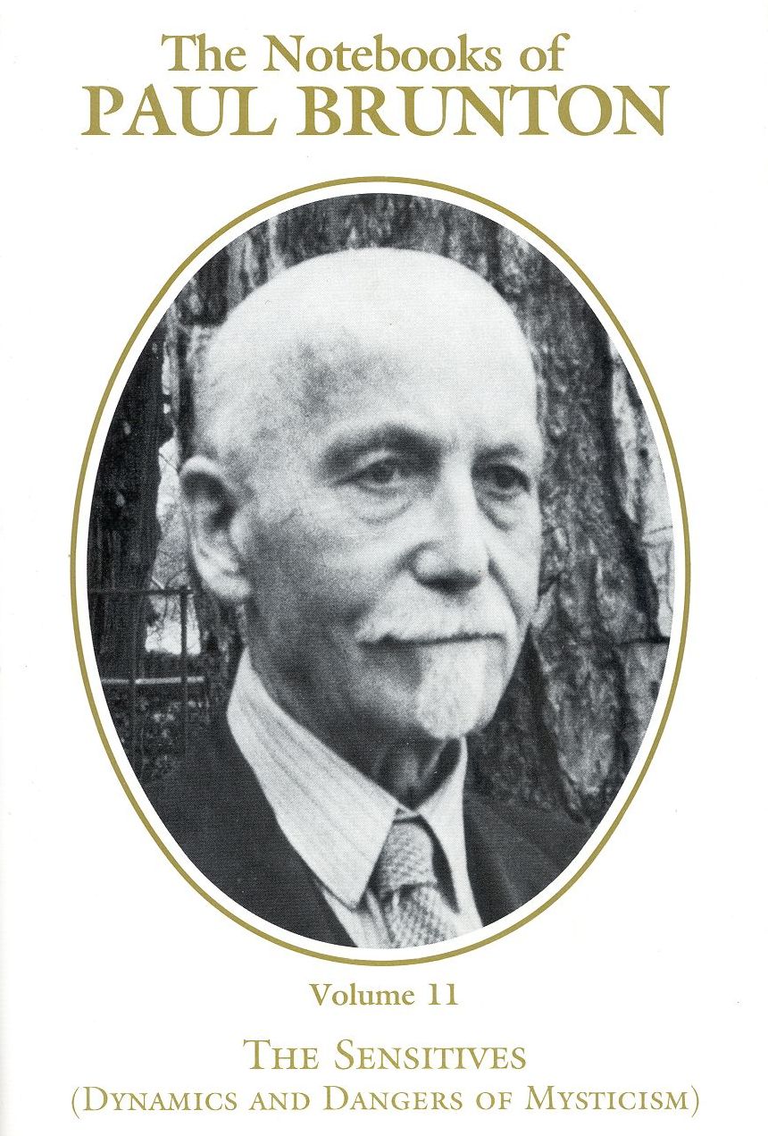 Notebooks of Paul Brunton: The Sensitives-Dynamics and Dangers of Mysticism