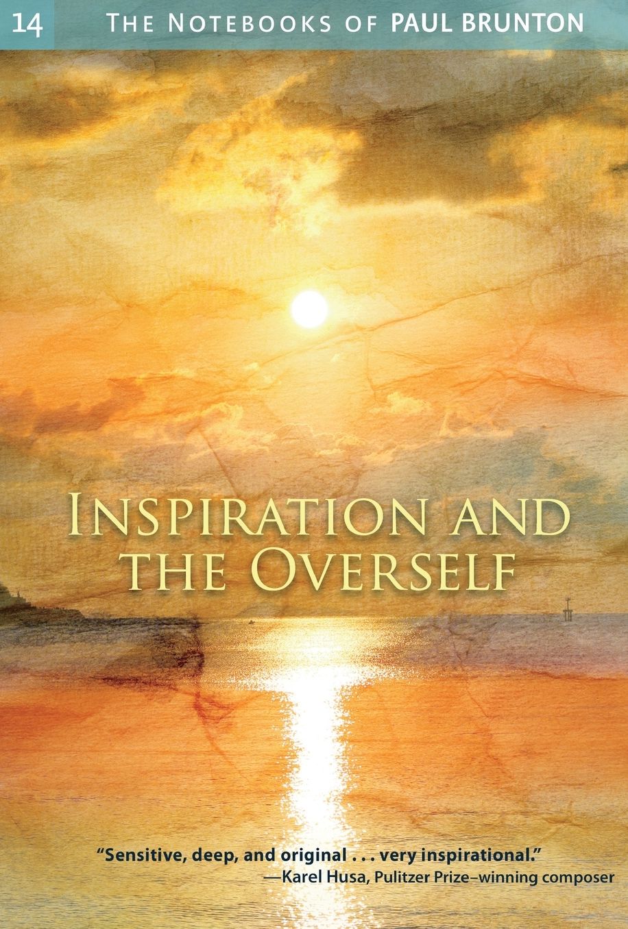 Inspiration and the Overself: The Notebooks of Paul Brunton