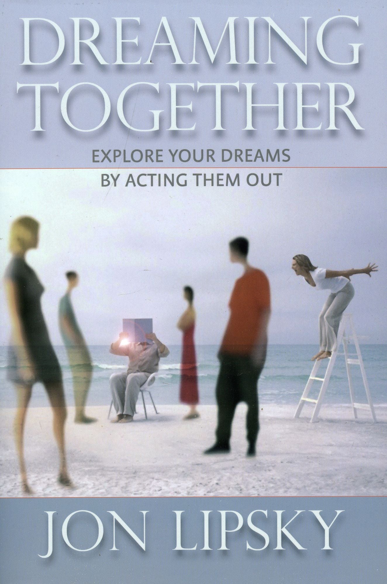 Dreaming Together: Explore Your Dreams by Acting Them Out