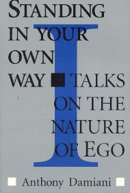 Standing In Your Own Way: Talks on the Nature of Ego