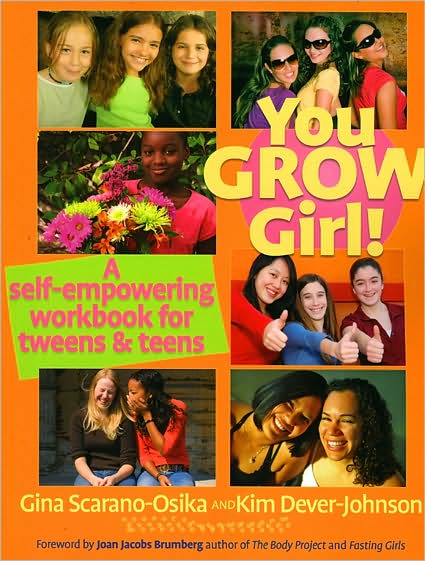 You Grow Girl!: A Self-empowering Workbook for Tweens and Teens