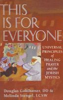 This Is for Everyone: Universal Principles of Healing and the Jewish Mystics