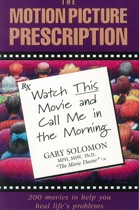 The Motion Picture Prescription: Watch This Movie and Call Me in the Morning
