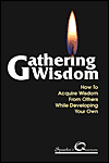 Gathering Wisdom: How to Acquire Wisdom from Others while Developing Your Own