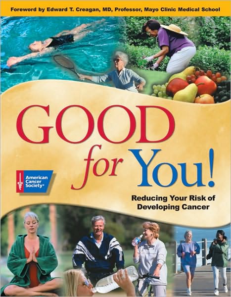 Good for You!: Reducing Your Risk of Developing Cancer