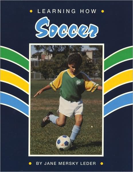 Learning How: Soccer