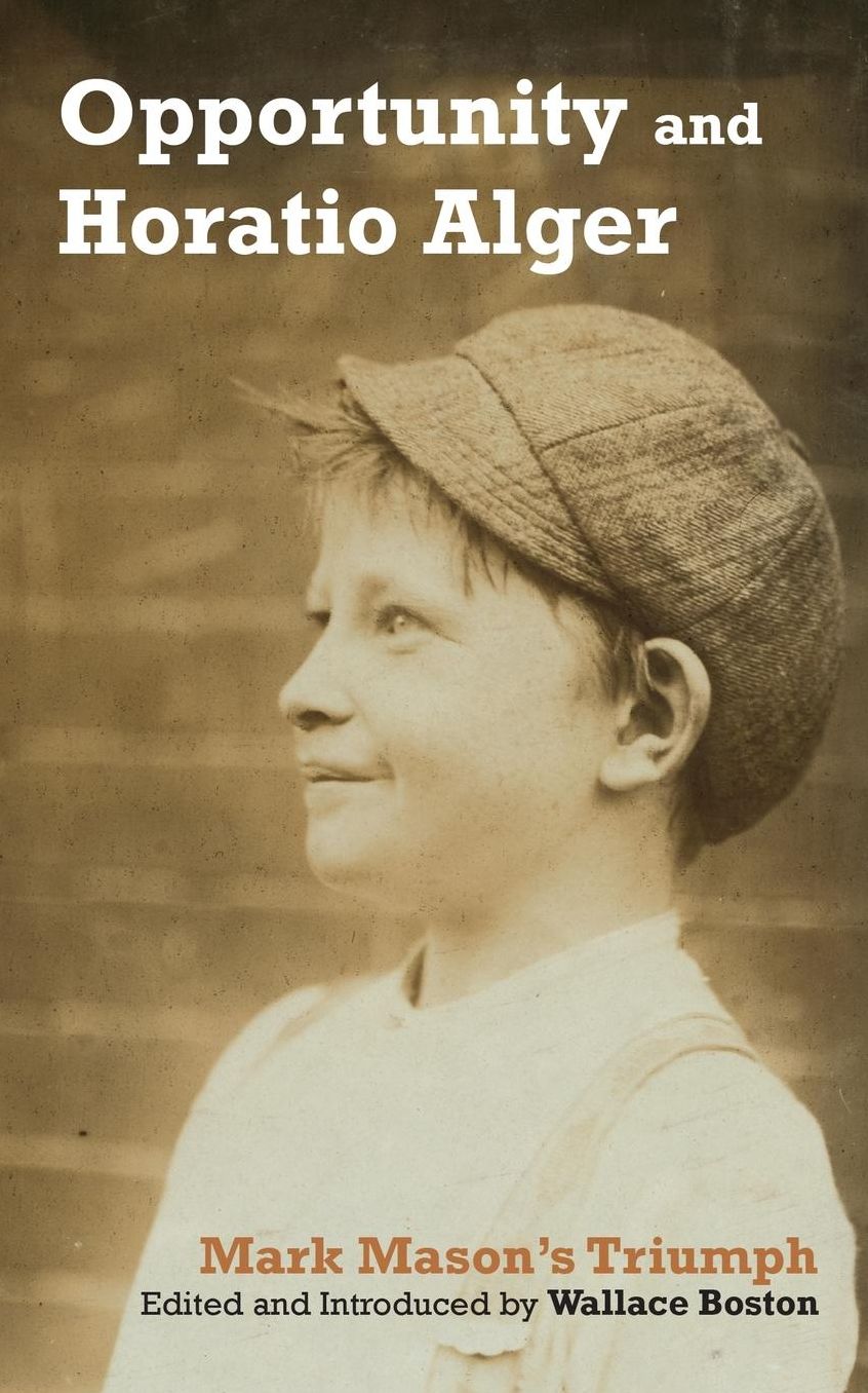 Opportunity and Horatio Alger: Mark Mason's Triumph