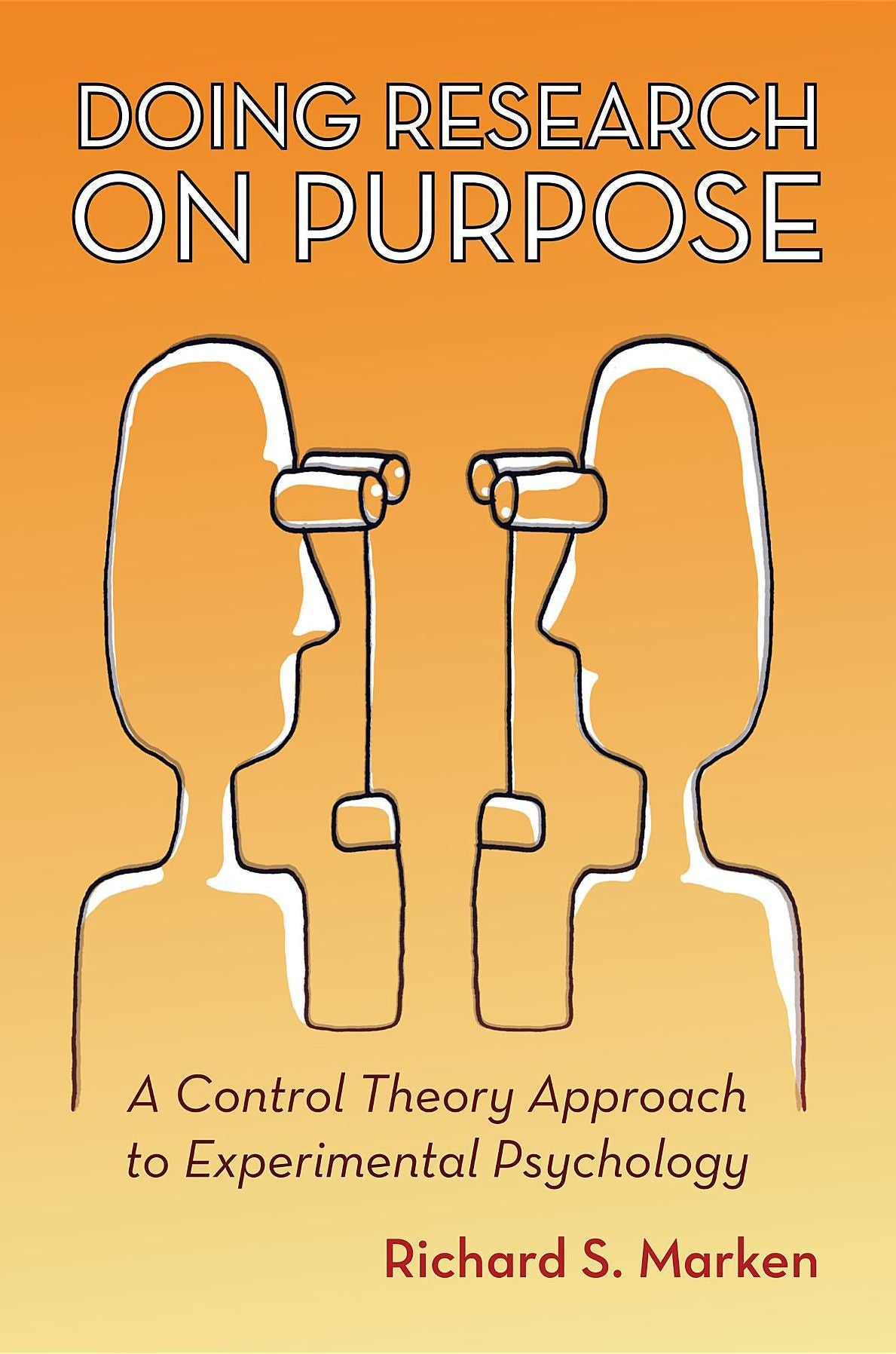 Doing Research on Purpose: A Control Theory Approach to Experimental Psychology