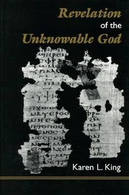 A Revelation of the Unknowable God: A Gnostic Text from the Nag Hammadi Library