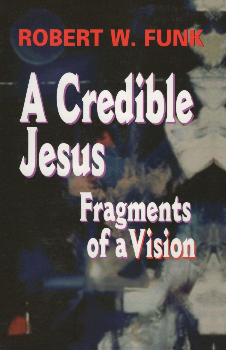 Credible Jesus: Fragments of a Vision