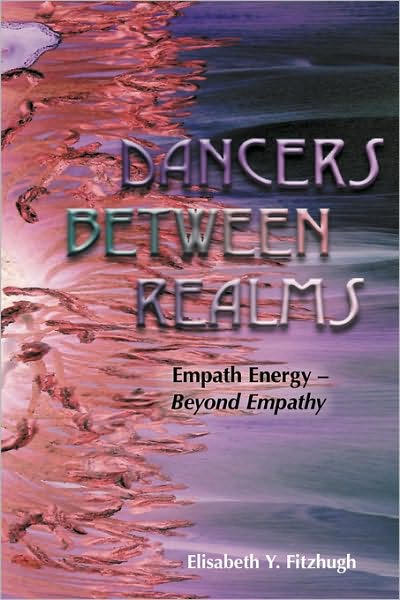 "Dancers Between Realms-Empath Energy, Beyond Empathy"