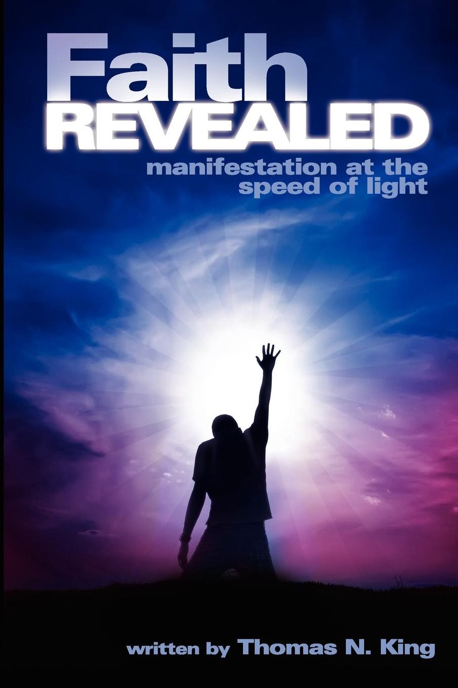 Faith Revealed - Manifestation At The Speed Of Light
