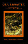Gila Monster: Facts and Folklore of America's Aztec Lizard