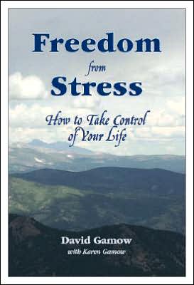 Freedom from Stress: How to Take Control of Your Life