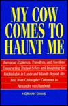 My Cow Comes to Haunt Me: European Explorers, Travellers and Novelists Constructing Textual Selves and Imagining the Unthinkable in Lands and Islands Beyond the Sea, from Christopher Columbus to Alexander von Humboldt