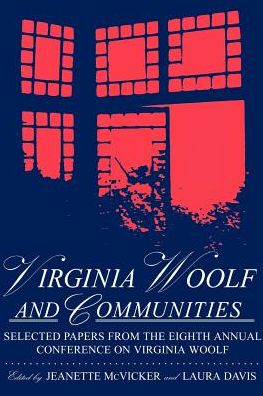 Virginia Woolf and Communities: Selected Papers from the 8th Annual Conference on Virginia Woolf
