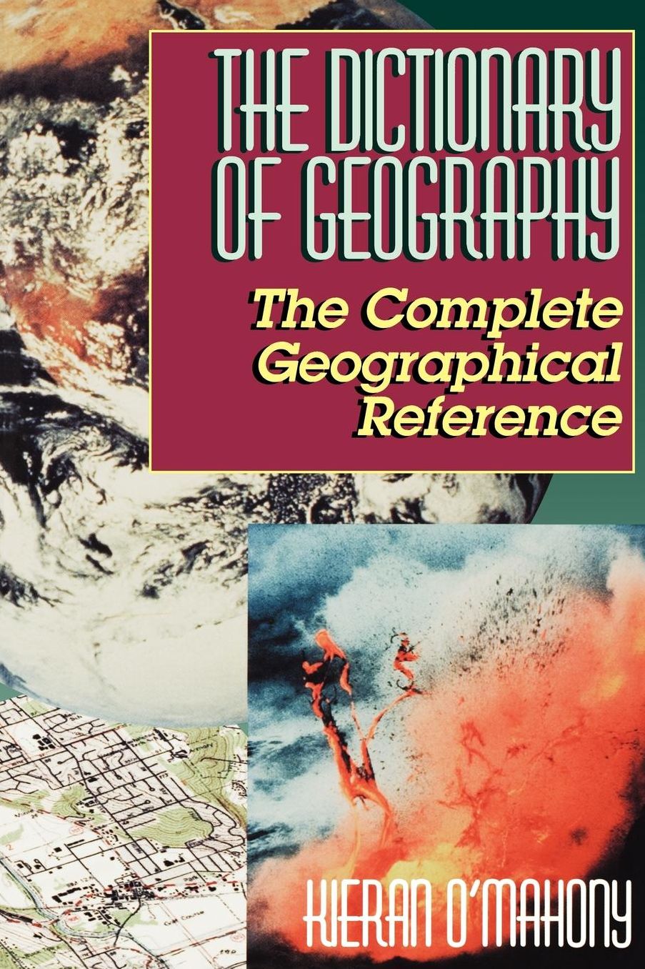 The Dictionary of Geographical Literacy: The Complete Geography Reference