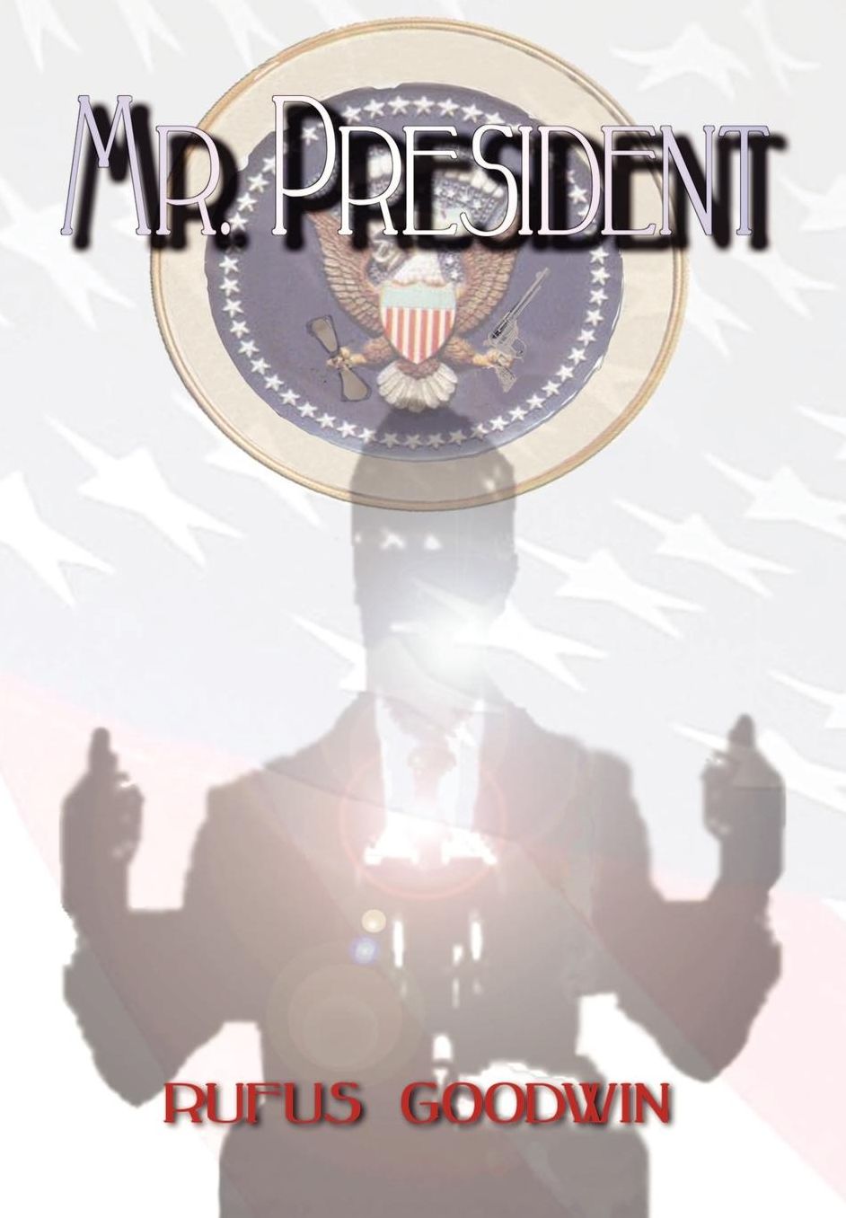 Mr. President: A Novel