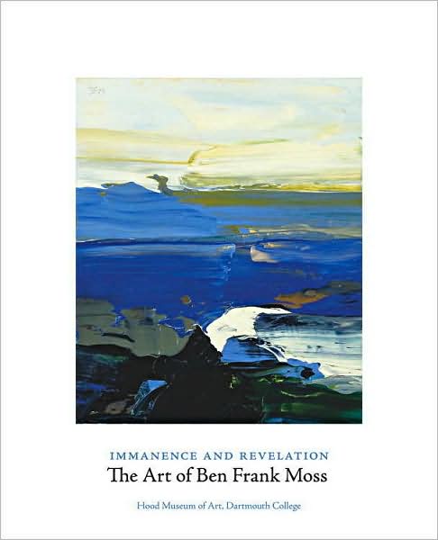 Immanence and Revelation: The Art of Ben Frank Moss