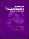 A Primer on Theory and Operation of Linear Accelerators in Radiation Therapy