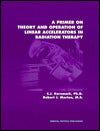 A Primer on Theory and Operation of Linear Accelerators in Radiation Therapy