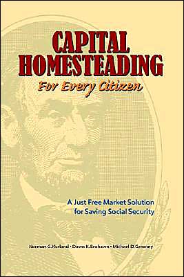 Capital Homesteading for Every Citizen: A Just Free Market Solution for Saving Social Security