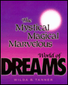 Mystical Magical Marvelous World of Dreams