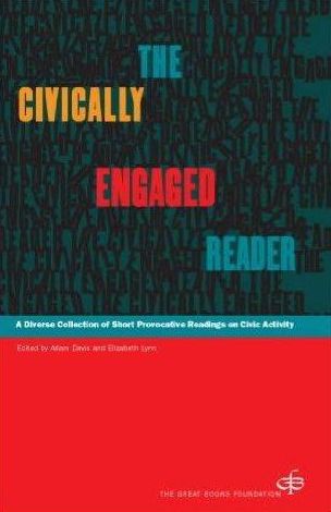 Civically Engaged Reader: A Diverse Collection of Short Provocative Readings on Civic Activity