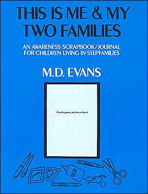 This Is Me and My Two Families: An Awareness Scrapbook - Journal for Children Living in Stepfamilies