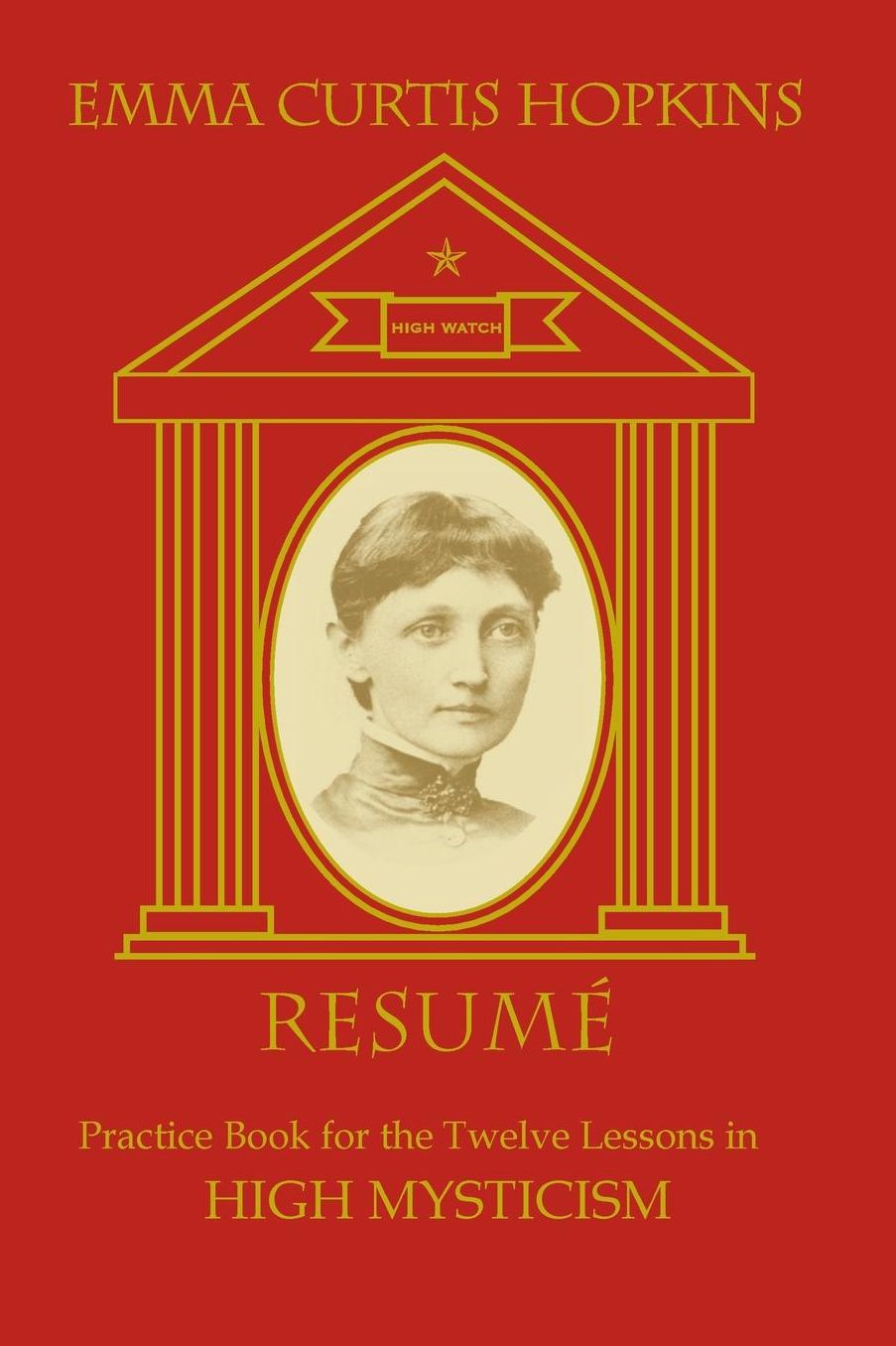 Resume: Practice Book for the Twelve Lessons in High Mysticism