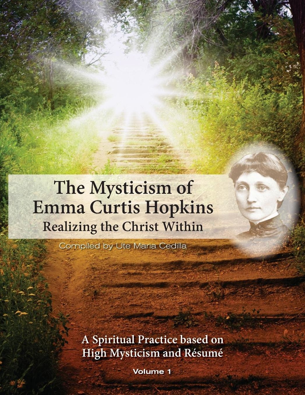 The Mysticism of Emma Curtis Hopkins: Volume 1 Realizing the Christ Within