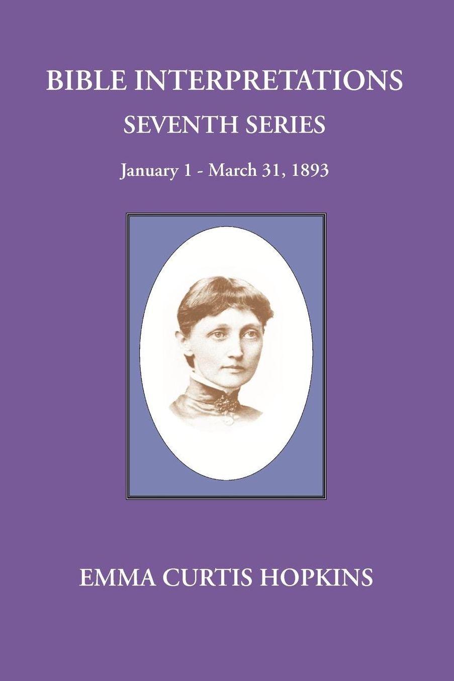 Bible Interpretations Seventh Series January 1 - March 31, 1893
